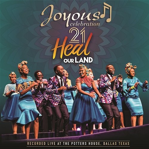 Joyous Celebration 21: Heal Our Land (Live) Joyous Celebration