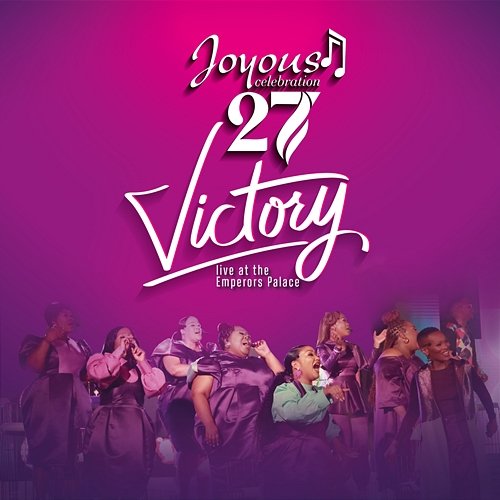 Joyous Celebration 27: Victory Joyous Celebration