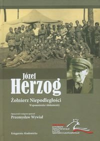 Józef Herzog Żołnierz Niepodległości. Wspomnienia i dokumenty Wywiał Przemysław