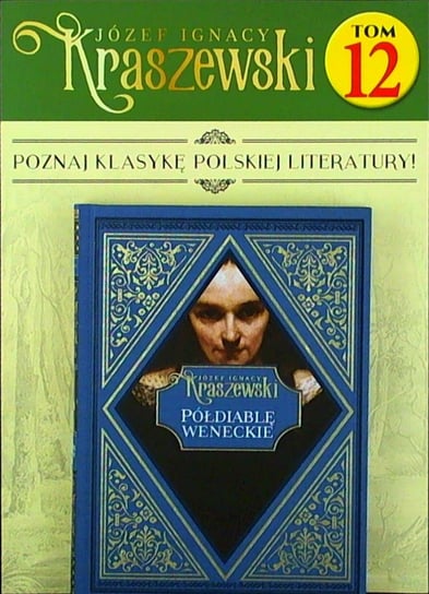 Józef Ignacy Kraszewski Tom 12 Hachette Polska Sp. z o.o.