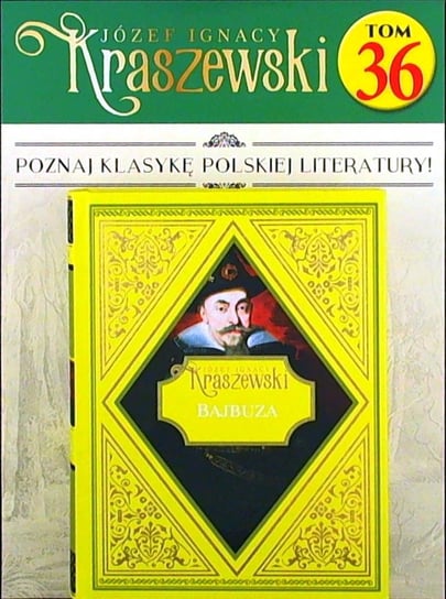 Józef Ignacy Kraszewski Tom 36 Hachette Polska Sp. z o.o.