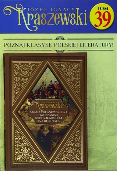 Józef Ignacy Kraszewski Tom 39 Hachette Polska Sp. z o.o.