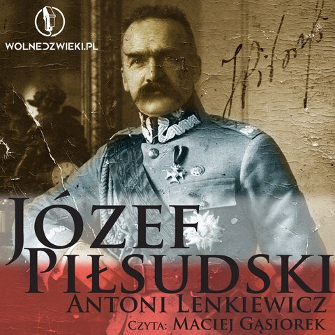 Józef Piłsudski (1867-1935) Lenkiewicz Antoni