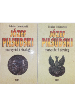 Józef Piłsudski Marzyciel i strateg Tom 1 i 2 