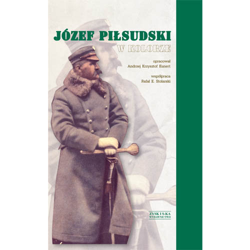 Józef Piłsudski w Kolorze Kunert Andrzej Krzysztof