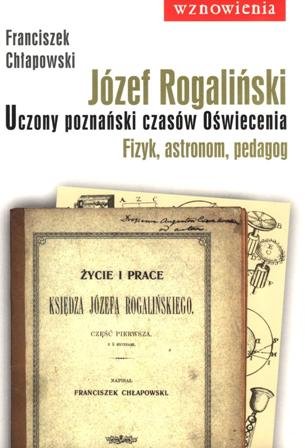 Józef Rogaliński - Uczony Poznański Czasów Oświecenia Chłapowski Franciszek