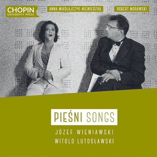 Józef Wieniawski, Witold Lutosławski: Songs Chopin University Press, Anna Mikołajczyk-Niewiedział, Robert Morawski