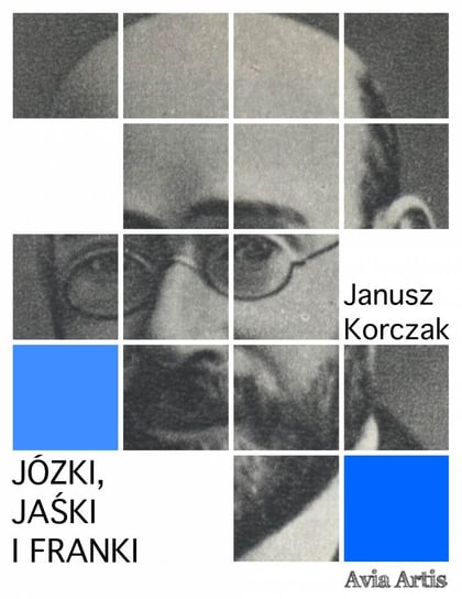 Józki, Jaśki i Franki Korczak Janusz