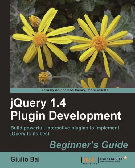 jQuery 1.4 Plugin Development Beginner's Guide Giulio Bai