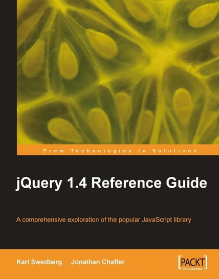 jQuery 1.4 Reference Guide Chaffer Jonathan, Swedberg Karl