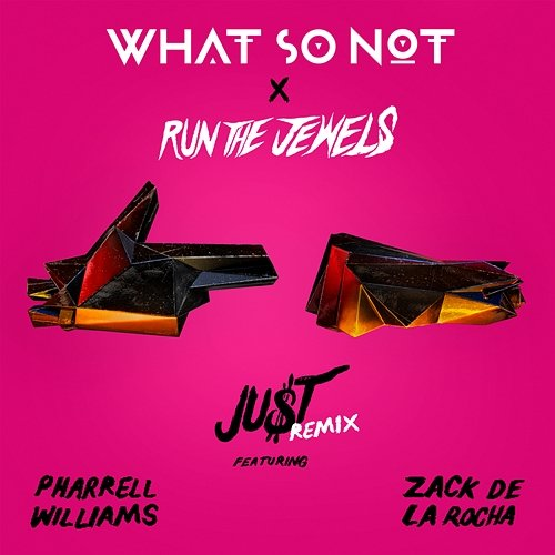 JU$T Run The Jewels, Pharrell Williams, Zach de la Rocha
