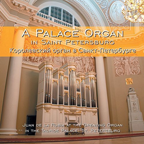 Juan de la Rubia - A Palace Organ in Saint Petersburg Various Artists