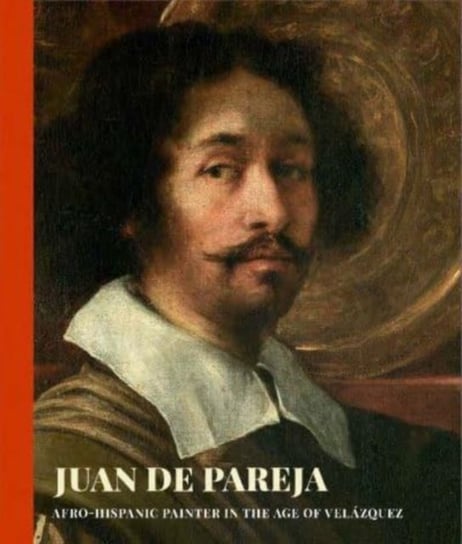 Juan de Pareja: Afro-Hispanic Painter in the Age of Velazquez Metropolitan Museum Of Art