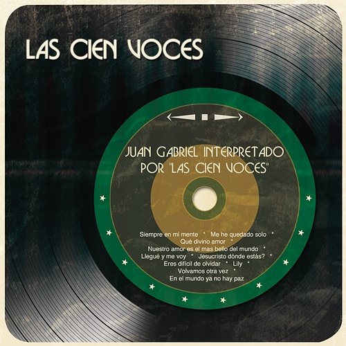 Juan Gabriel Interpretado por "Las Cien Voces" Las Cien Voces