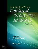 Jubb, Kennedy & Palmer's Pathology of Domestic Animals: Volume 2 Maxie Grant