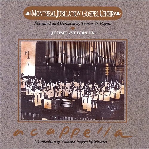 Jubilation IV - A Cappella Montreal Jubilation Gospel Choir