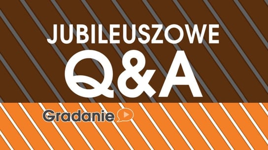 Jubileuszowe Q&A Gradania - Gradanie - podcast - audiobook Opracowanie zbiorowe