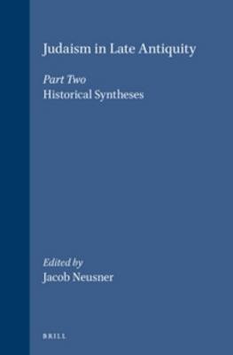 Judaism in Late Antiquity v.2 Historical Syntheses Neusner Jacob