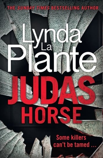 Judas Horse. The instant Sunday Times bestselling crime thriller Plante Lynda La