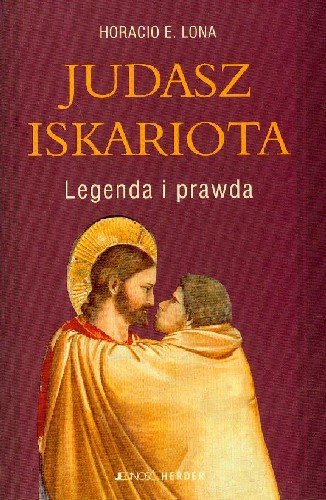 Judasz Iskariota Legenda i Prawda Lona Horacio E.