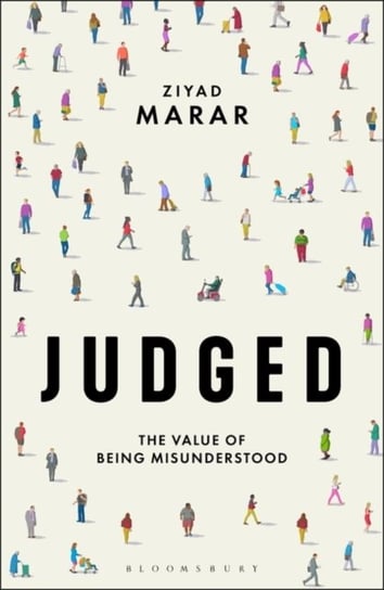 Judged: The Value of Being Misunderstood Ziyad Marar