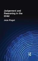 Judgement and Reasoning in the Child Piaget Jean