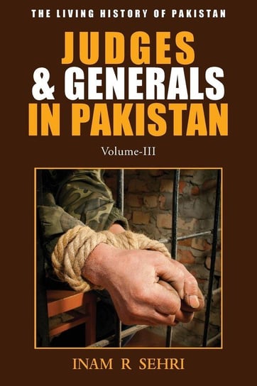 Judges and Generals in Pakistan - Volume III Sehri Inam R.