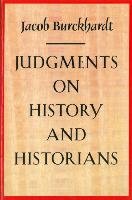Judgments on History and Historians Burckhardt Jacob