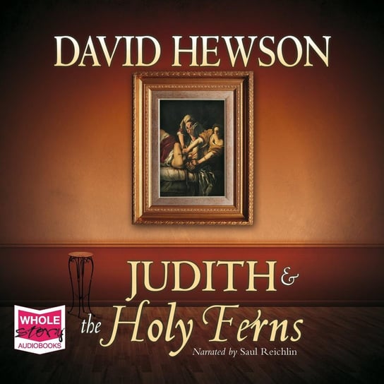 Judith and the Holy Ferns Hewson David