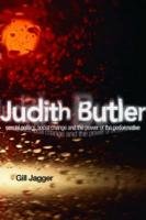 Judith Butler: Sexual Politics, Social Change and the Power of the Performative Jagger Gill
