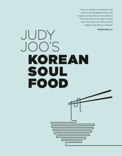 Judy Joos Korean Soul Food: Authentic dishes and modern twists Judy Joo