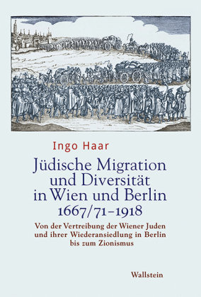 Jüdische Migration und Diversität in Wien und Berlin 1667/71-1918 Wallstein
