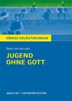 Jugend ohne Gott von Ödön von Horváth. Textanalyse und Interpretation Horvath Odon