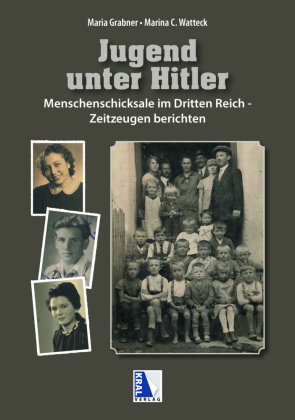 Jugend unter Hitler Menschenschicksale im Dritten Reich Kral, Berndorf