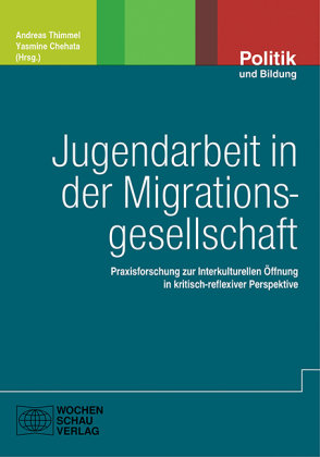 Jugendarbeit in der Migrationsgesellschaft Wochenschau Verlag