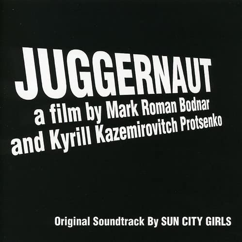 Juggernaut (Original Soundtrack Recording) Sun City Girls