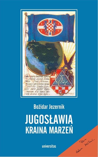 Jugosławia, kraina marzeń Jezernik Bozidar