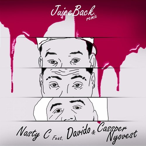 Juice Back Nasty C feat. Davido, Cassper Nyovest