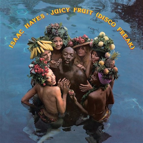 Juicy Fruit (Disco Freak) Isaac Hayes