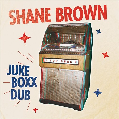Juke Boxx Dub Shane Brown