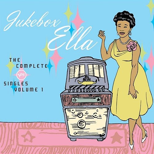 Jukebox Ella: The Complete Verve Singles Ella Fitzgerald