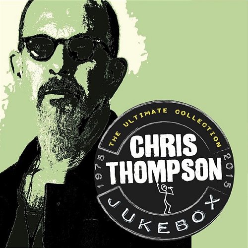 Jukebox: The Ultimate Collection (1975-2015) Chris Thompson