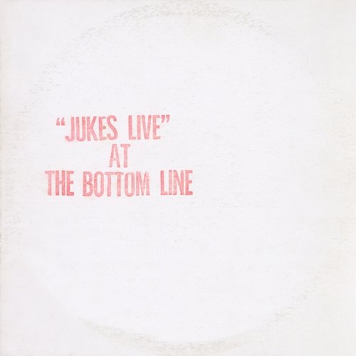 Jukes Live At The Bottom Line Southside Johnny And The Asbury Jukes