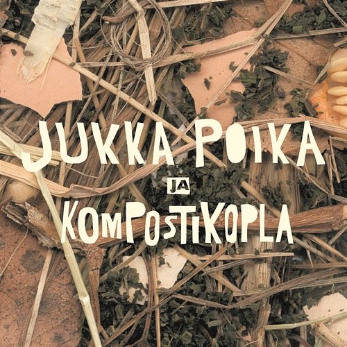 Jukka Poika ja Kompostikopla Jukka Poika, Kompostikopla