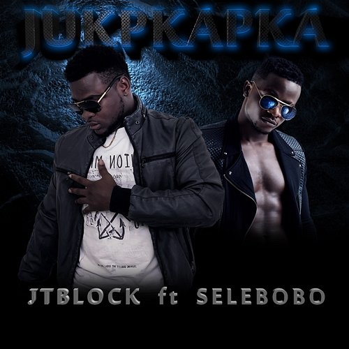 Jukpakpa Dance JT Block feat. Selebobo