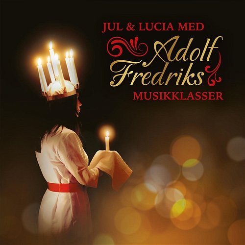 Jul & Lucia med Adolf Fredriks Musikklasser Adolf Fredriks Musikklasser