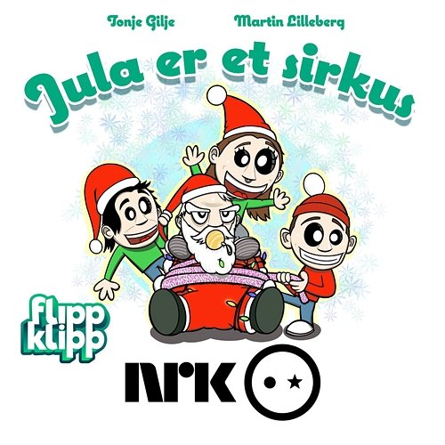 Jula er et sirkus NRK FlippKlipp, Martin Lilleberg, Tonje Gilje