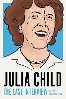 Julia Child: The Last Interview Child Julia