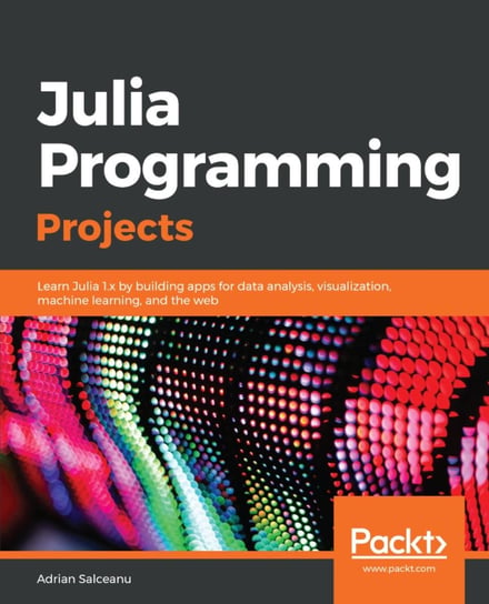 Julia Programming Projects - ebook epub Adrian Salceanu