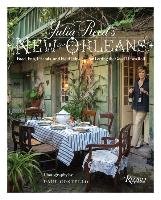 Julia Reed's New Orleans: Food, Fun, Friends, and Field Trips for Letting the Good Times Roll Reed Julia
